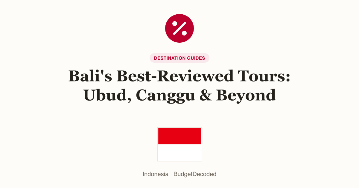 Bali's Best-Reviewed Tours: Ubud, Canggu & Beyond