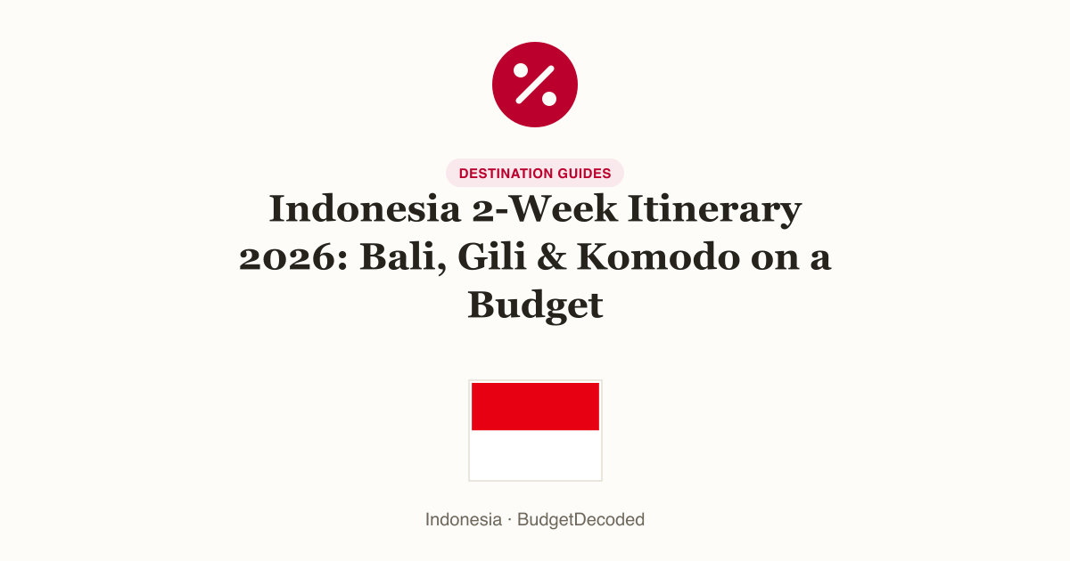 Indonesia 2-Week Itinerary 2026: Bali, Gili & Komodo on a Budget