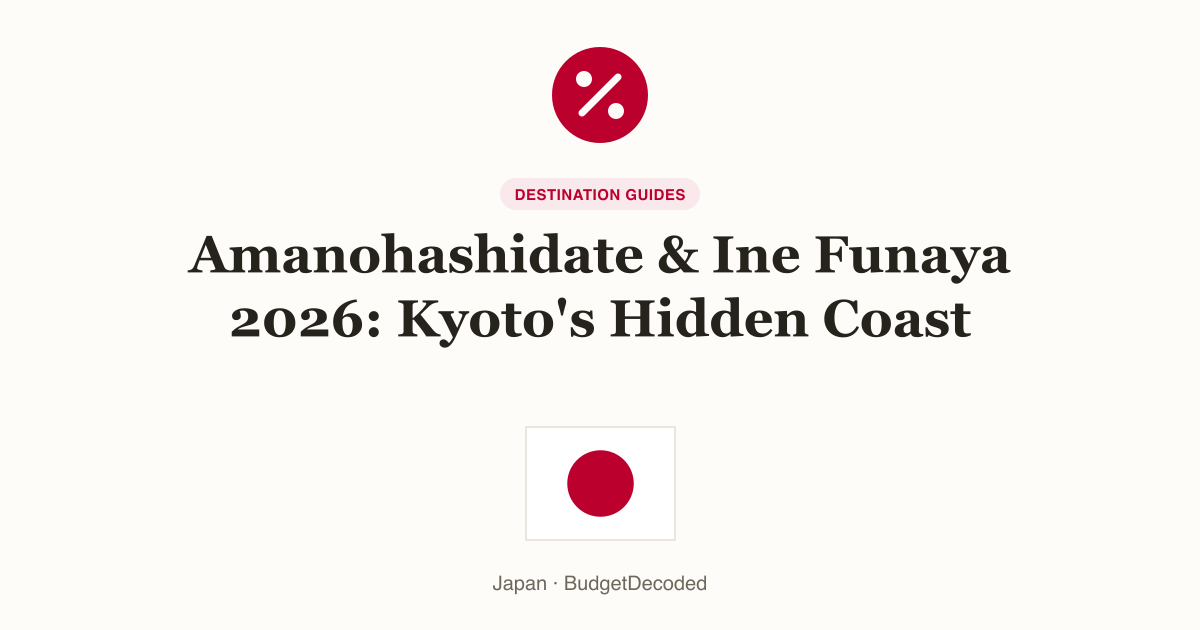 Amanohashidate & Ine Funaya 2026: Kyoto's Hidden Coast