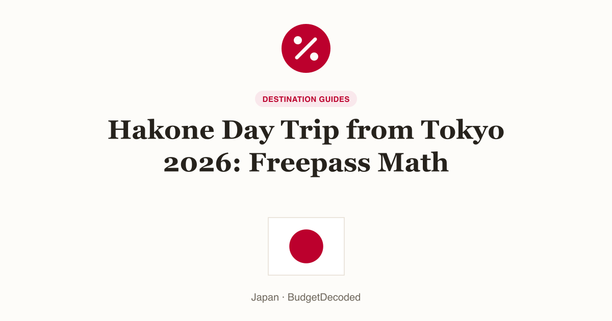 Hakone Day Trip from Tokyo 2026: Freepass Math