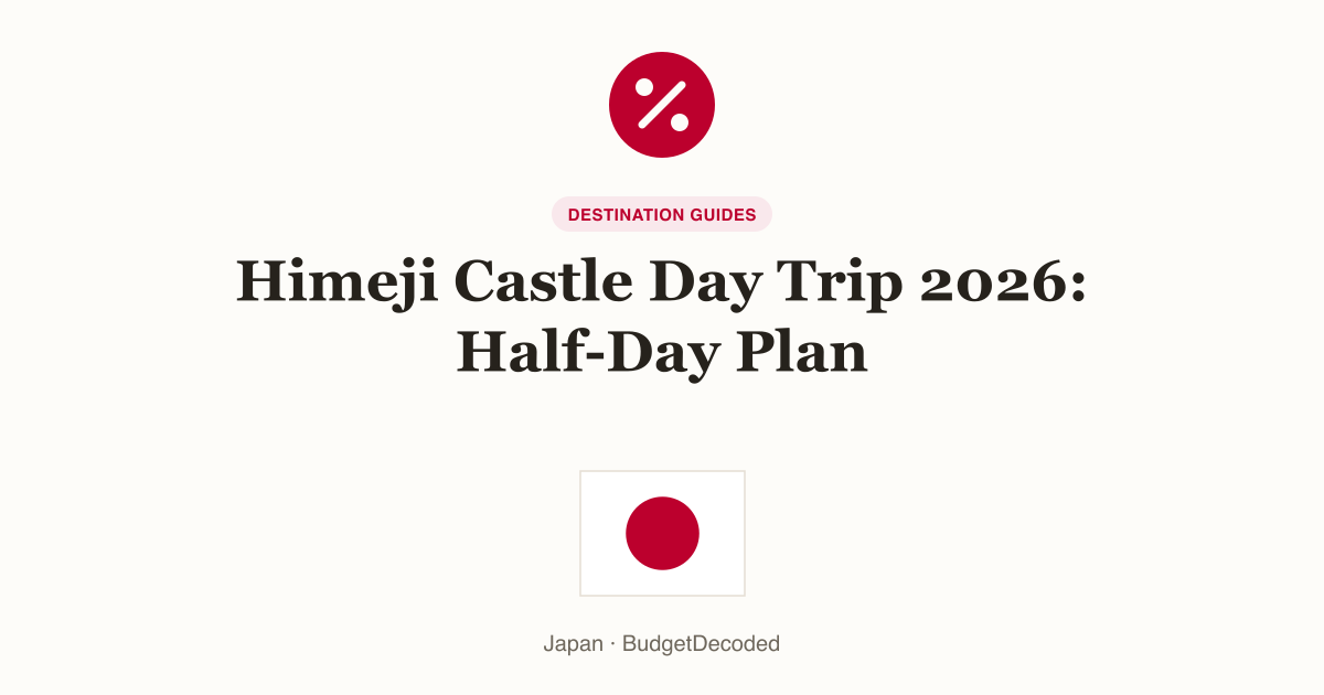 Himeji Castle Day Trip 2026: Half-Day Plan