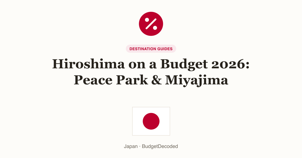Hiroshima on a Budget 2026: Peace Park & Miyajima