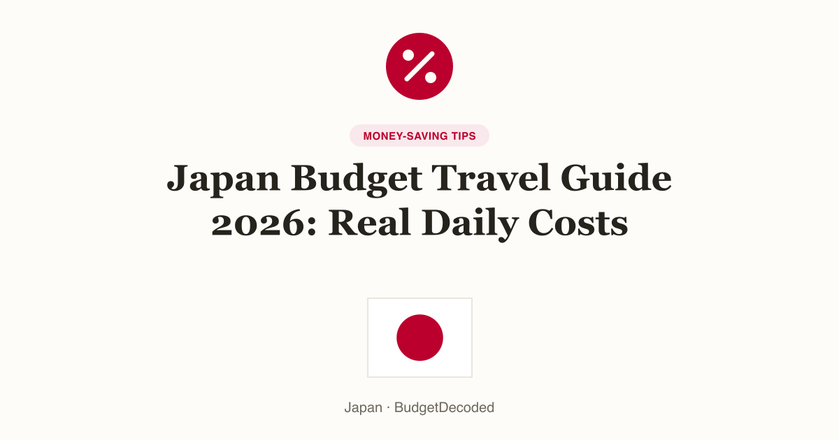 Japan Budget Travel Guide 2026: Real Daily Costs