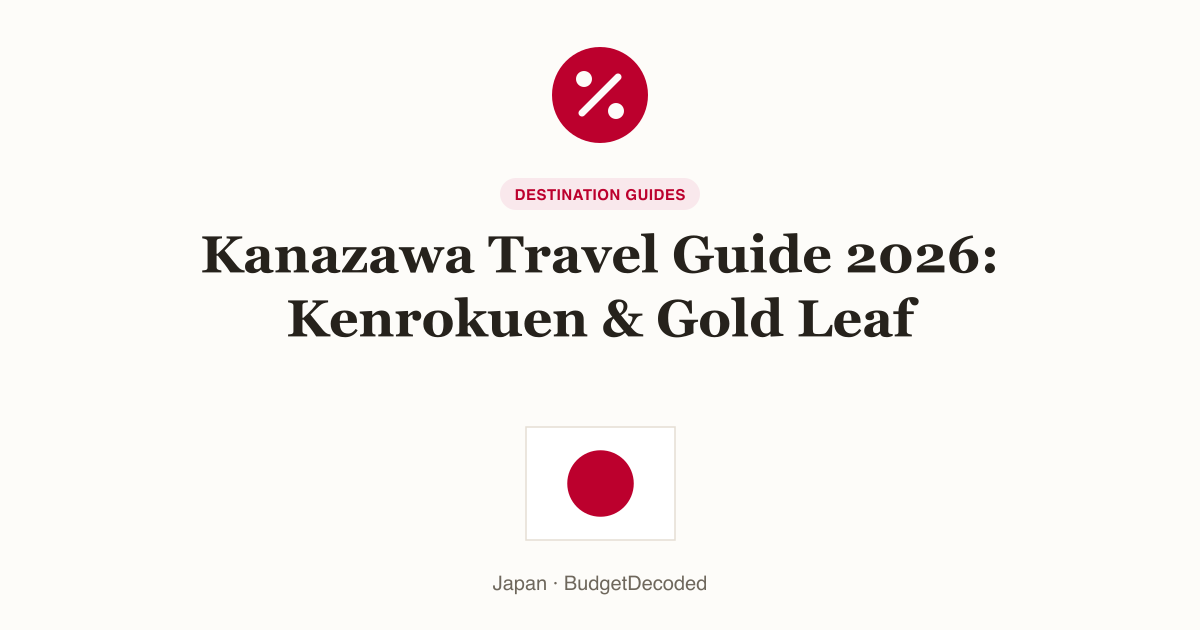 Kanazawa Travel Guide 2026: Kenrokuen & Gold Leaf