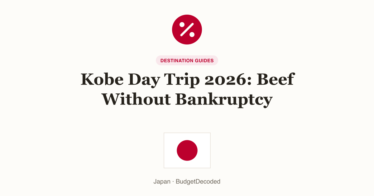 Kobe Day Trip 2026: Beef Without Bankruptcy