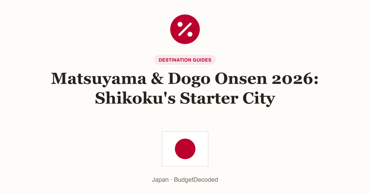 Matsuyama & Dogo Onsen 2026: Shikoku's Starter City