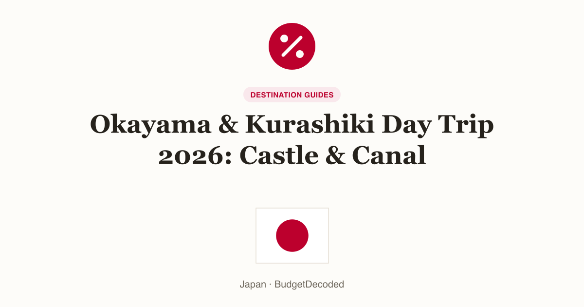 Okayama & Kurashiki Day Trip 2026: Castle & Canal