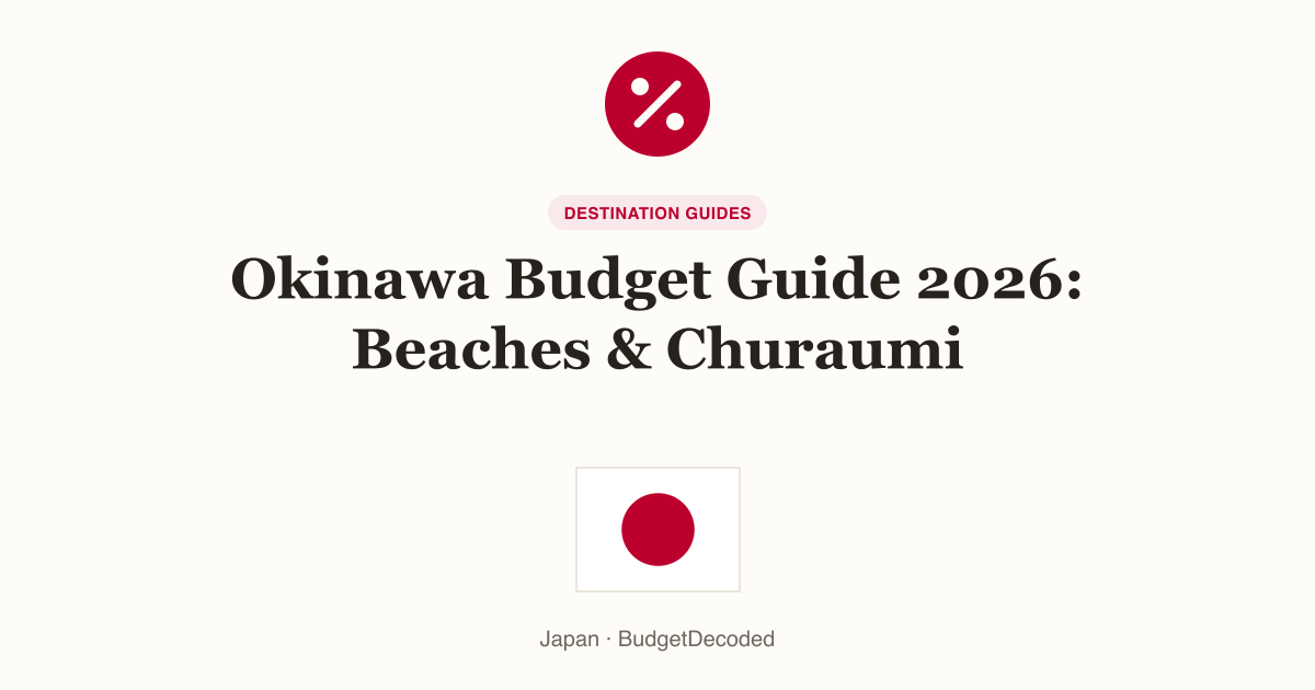 Okinawa Budget Guide 2026: Beaches & Churaumi