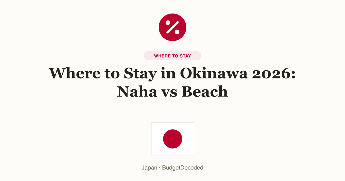 Where to Stay in Okinawa 2026: Naha vs Beach