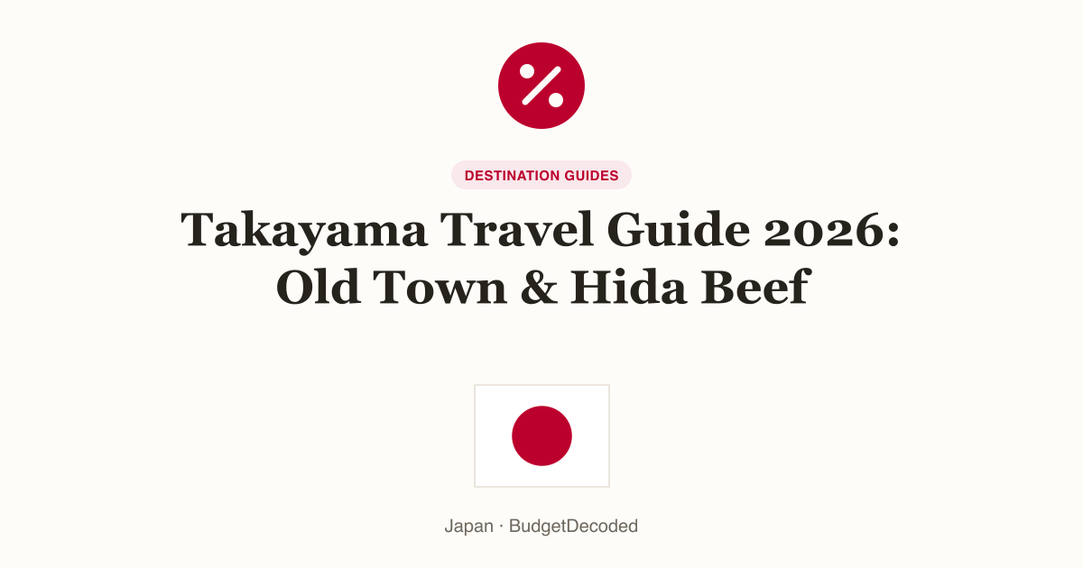 Takayama Travel Guide 2026: Old Town & Hida Beef
