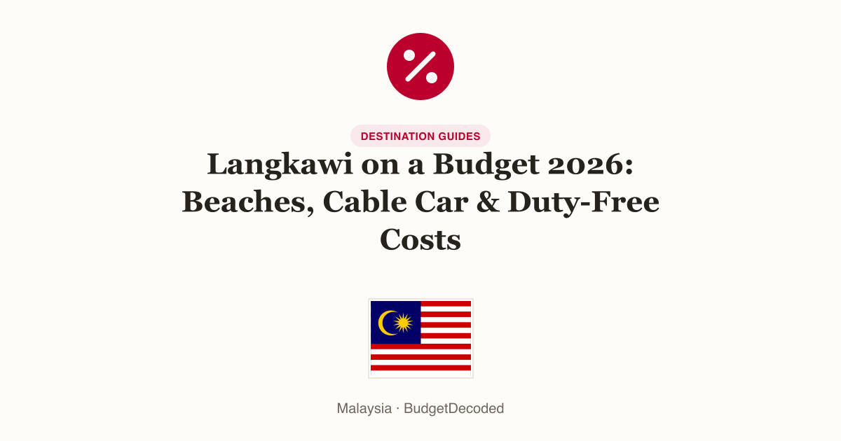 Langkawi on a Budget 2026: Beaches, Cable Car & Duty-Free Costs