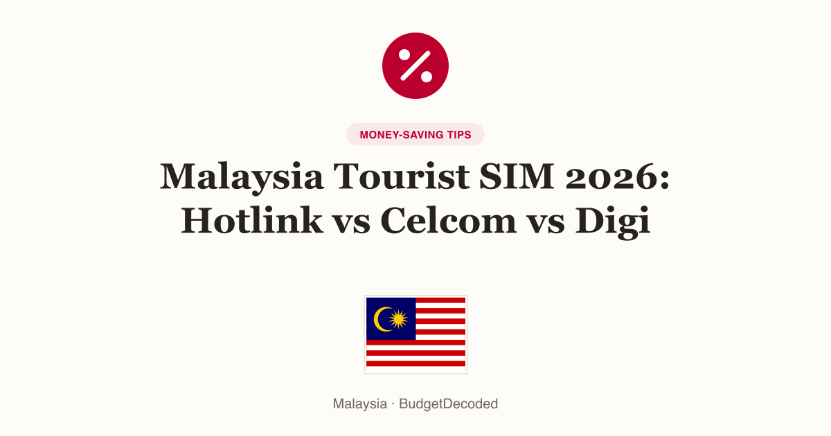 Malaysia Tourist SIM 2026: Hotlink vs Celcom vs Digi