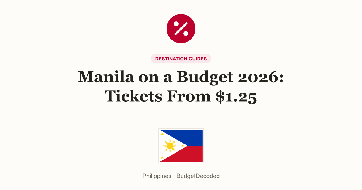 Manila on a Budget 2026: Tickets From $1.25