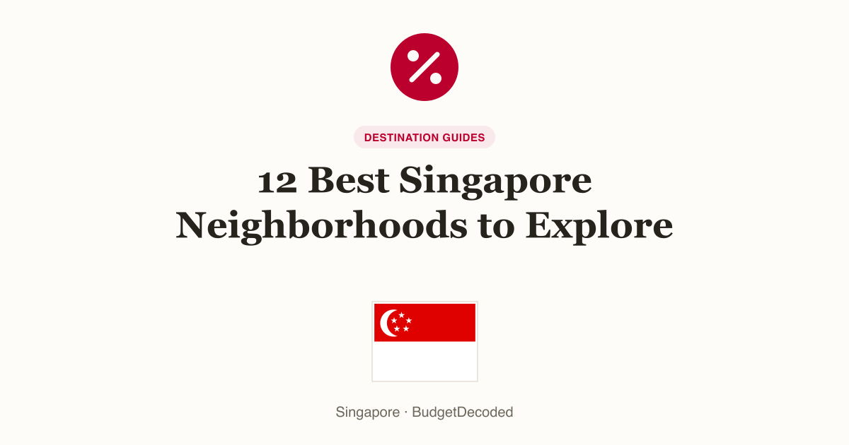12 Best Singapore Neighborhoods to Explore