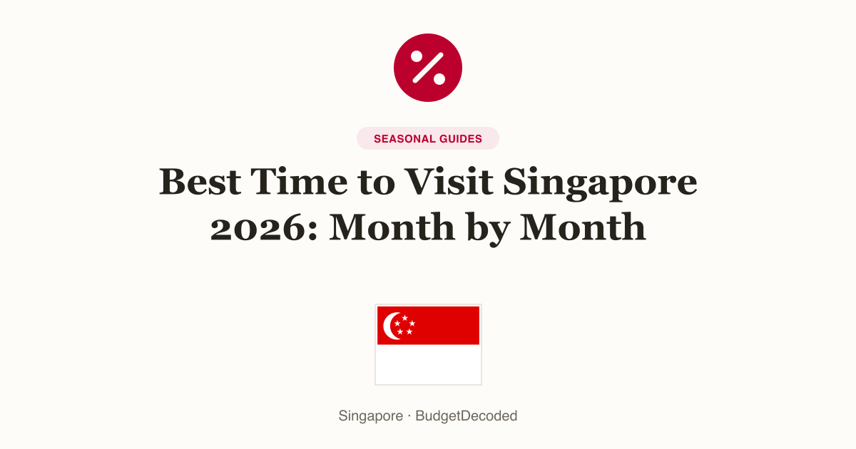 Best Time to Visit Singapore 2026: Month by Month