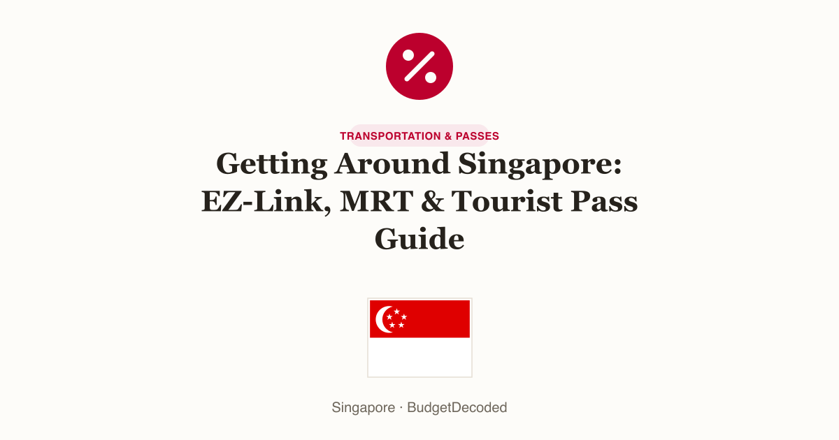 Getting Around Singapore: EZ-Link, MRT & Tourist Pass Guide
