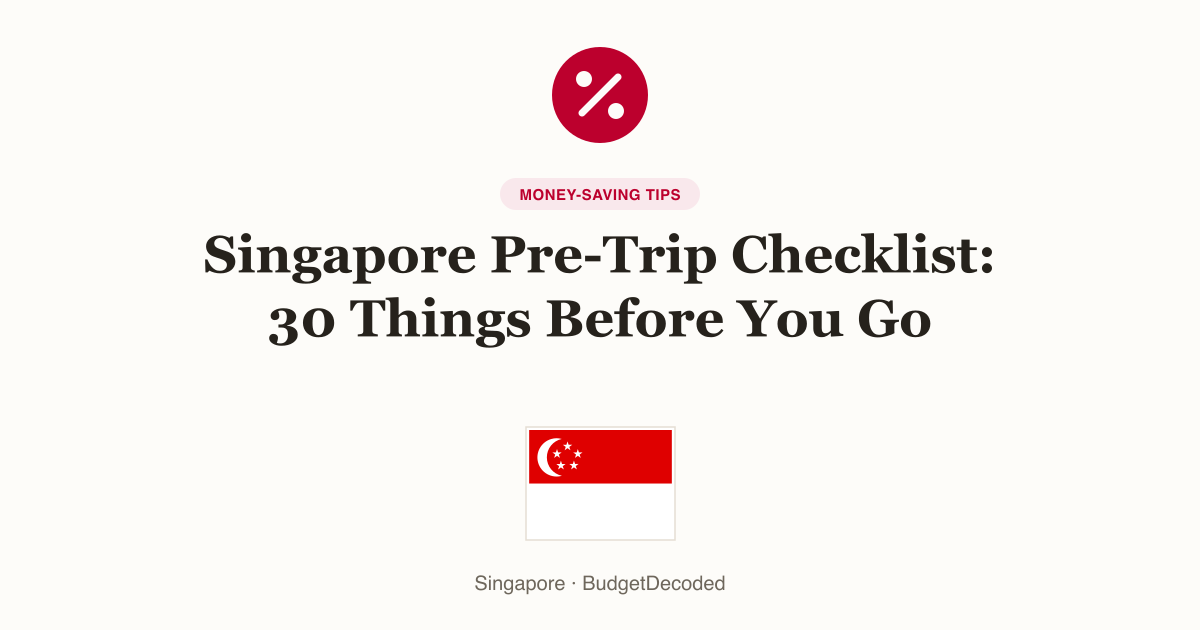 Singapore Pre-Trip Checklist: 30 Things Before You Go