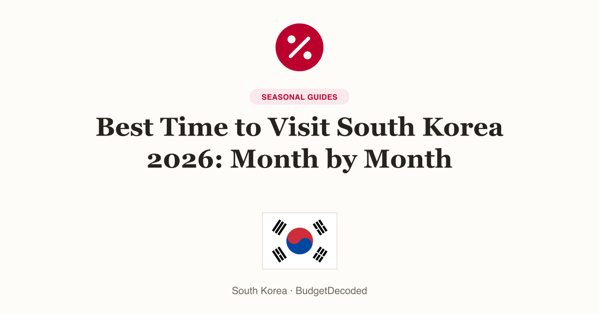Best Time to Visit South Korea 2026: Month by Month
