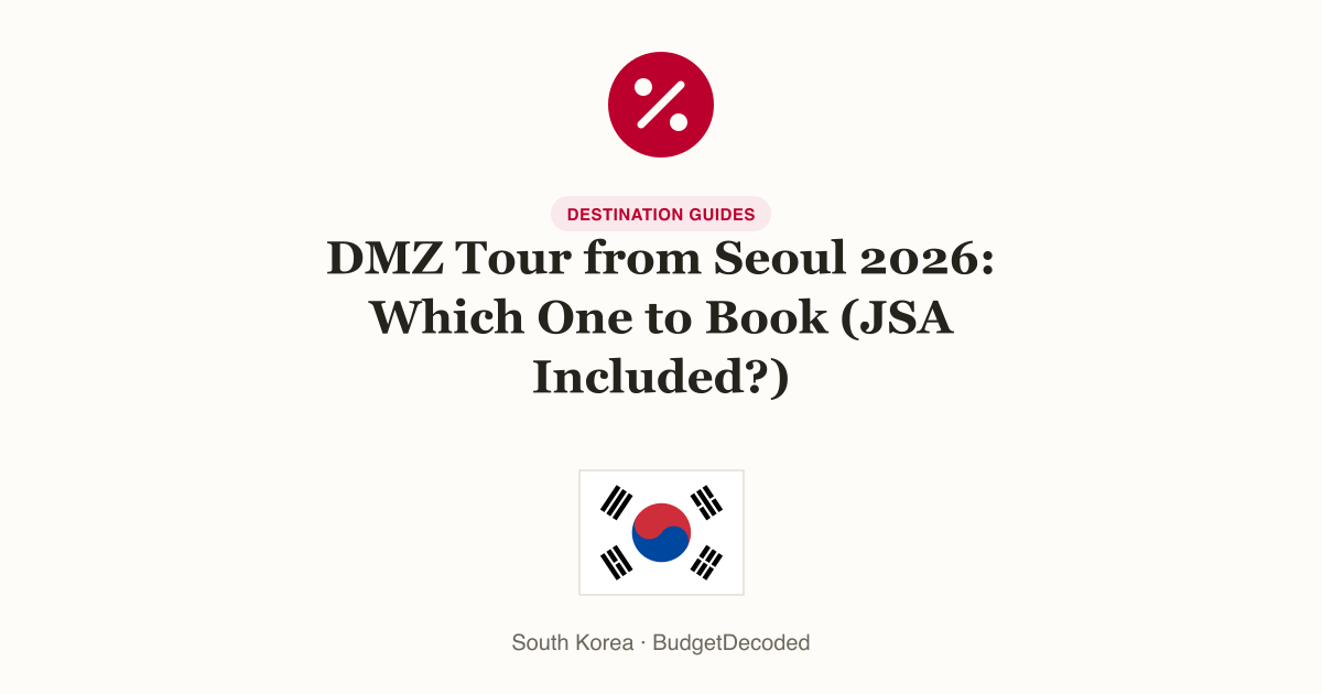 DMZ Tour from Seoul 2026: Which One to Book (JSA Included?)