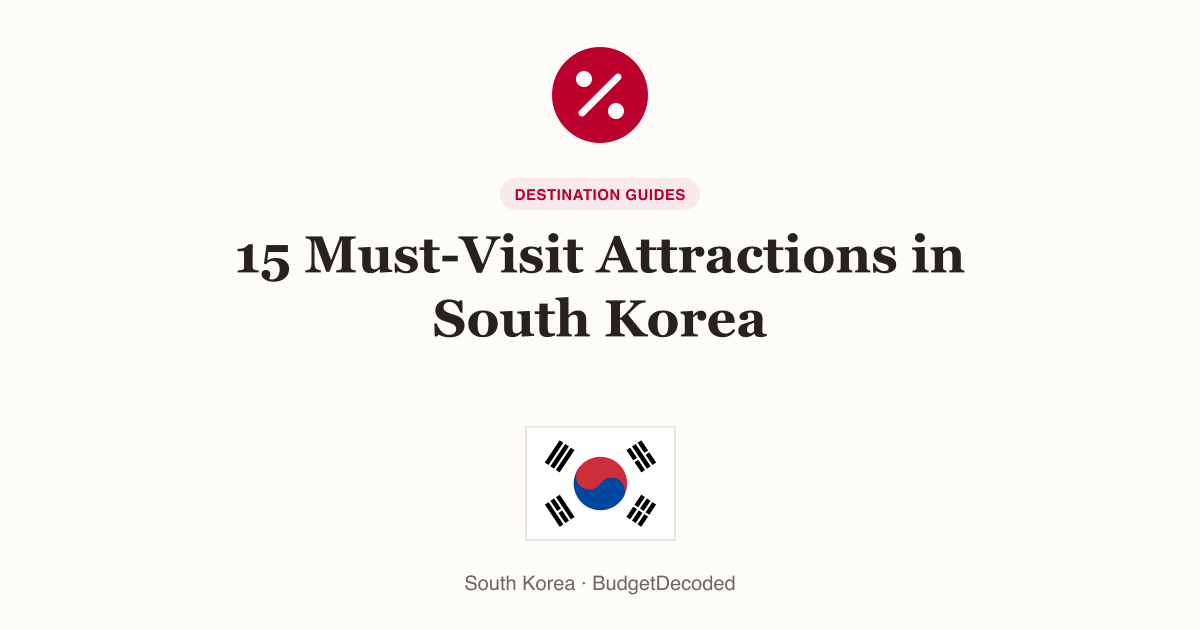 15 Must-Visit Attractions in South Korea