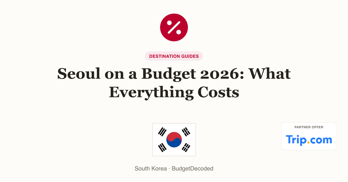 Seoul on a Budget 2026: What Everything Costs