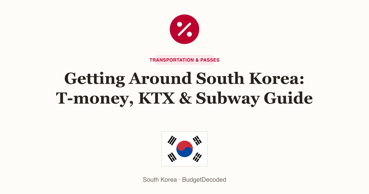 Getting Around South Korea: T-money, KTX & Subway Guide