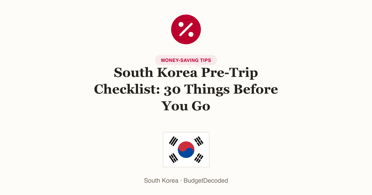 South Korea Pre-Trip Checklist: 30 Things Before You Go