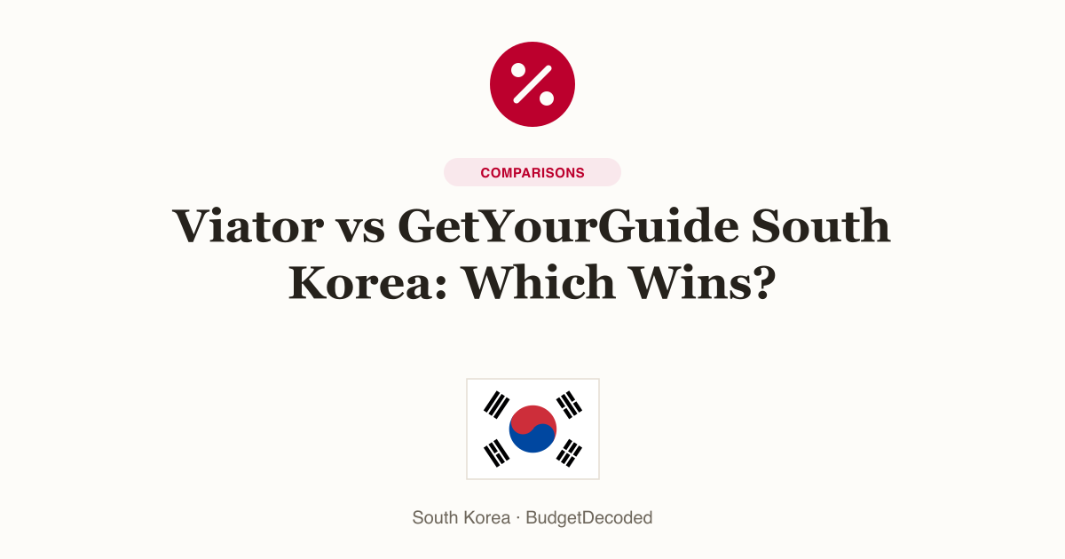 Viator vs GetYourGuide South Korea: Which Wins?