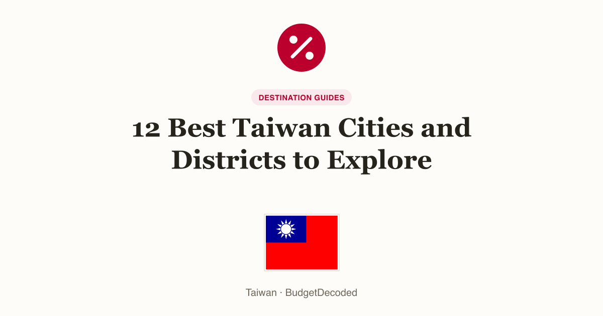 12 Best Taiwan Cities and Districts to Explore