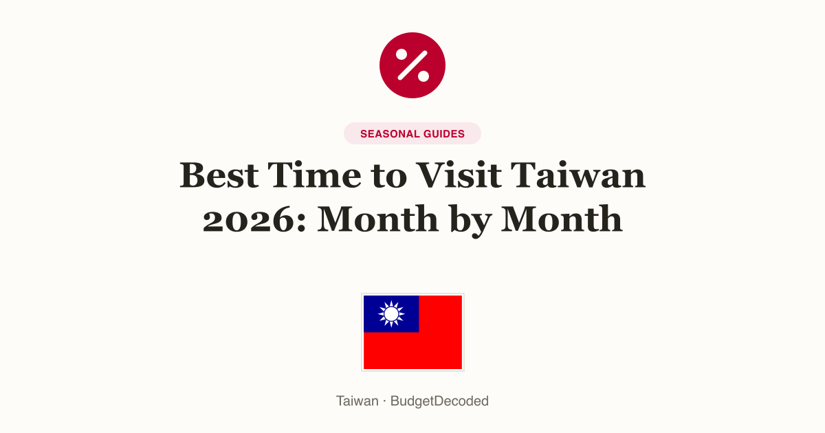 Best Time to Visit Taiwan 2026: Month by Month