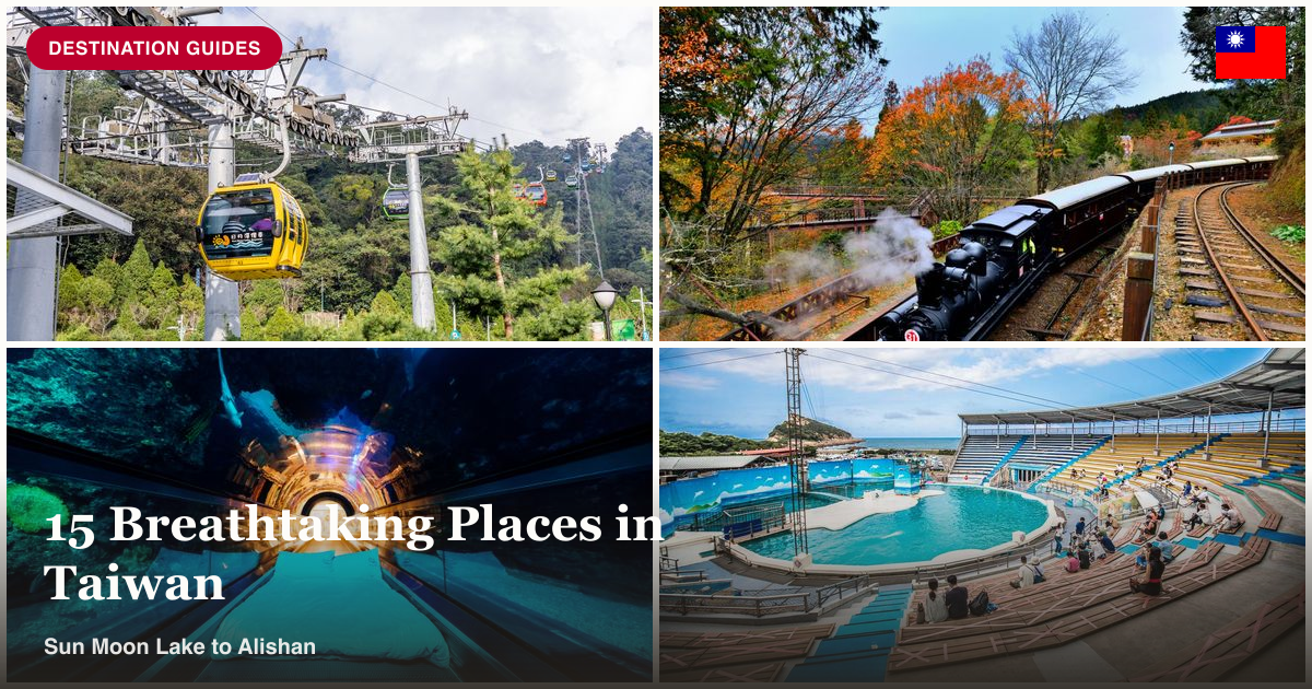 Sun Moon Lake, Alishan, Kenting, and Yehliu Ocean World collage