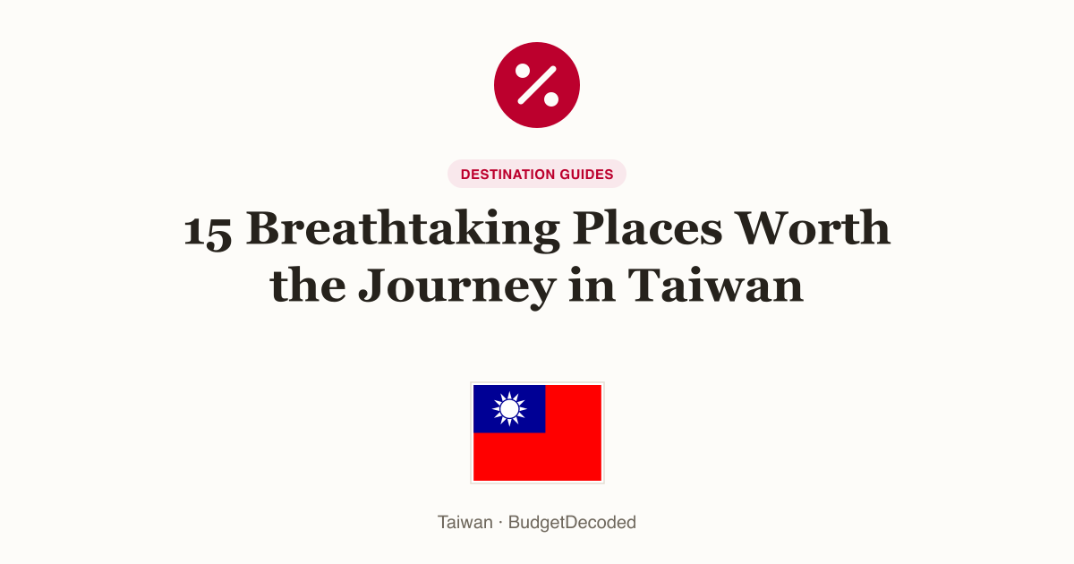 15 Breathtaking Places Worth the Journey in Taiwan