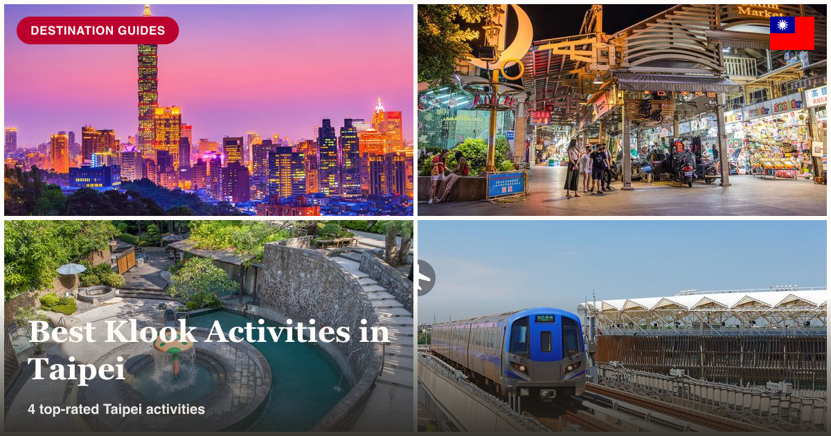 Taipei 101, Shilin Night Market, Beitou hot spring, and Taoyuan MRT collage