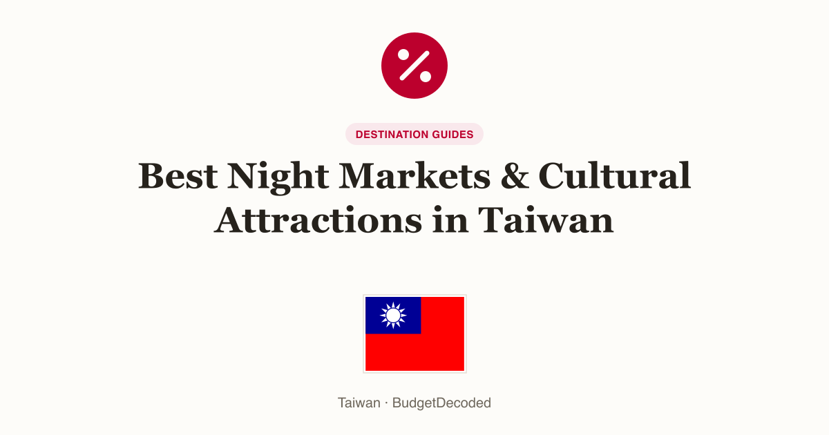 Best Night Markets & Cultural Attractions in Taiwan
