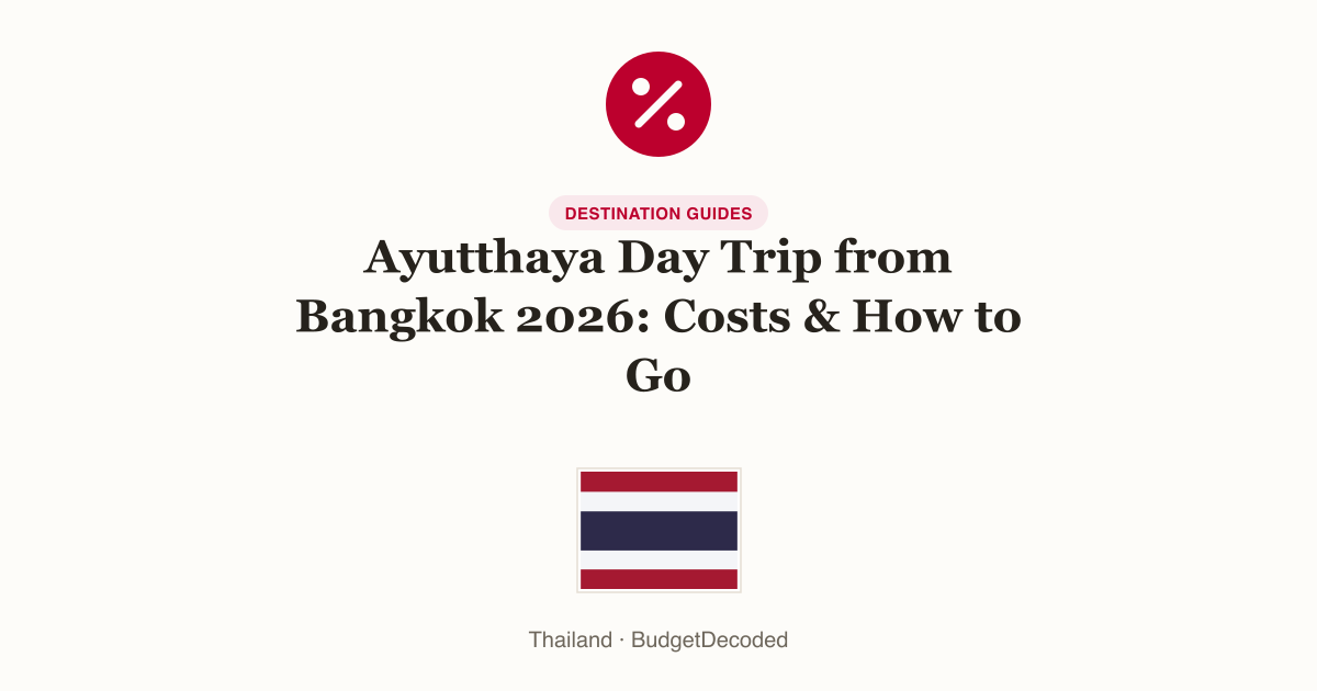 Ayutthaya Day Trip from Bangkok 2026: Costs & How to Go