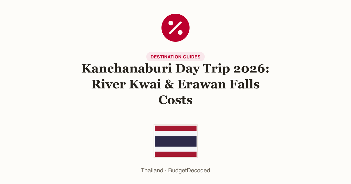 Kanchanaburi Day Trip 2026: River Kwai & Erawan Falls Costs