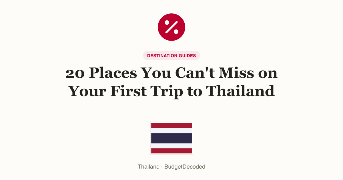 20 Places You Can't Miss on Your First Trip to Thailand