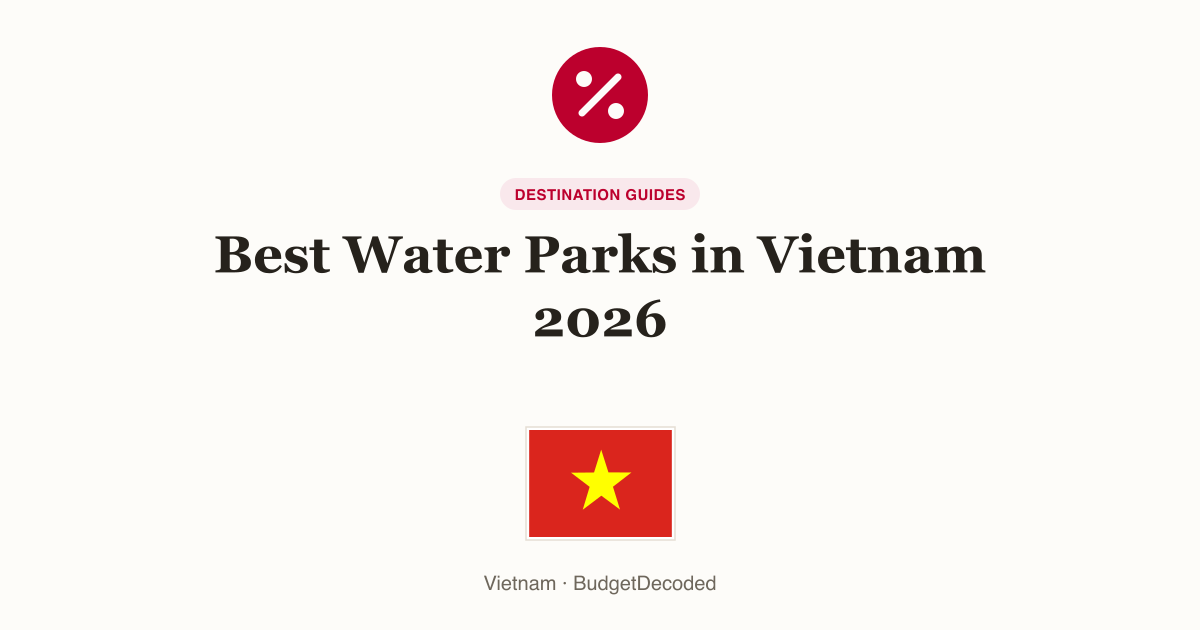 Best Water Parks in Vietnam 2026