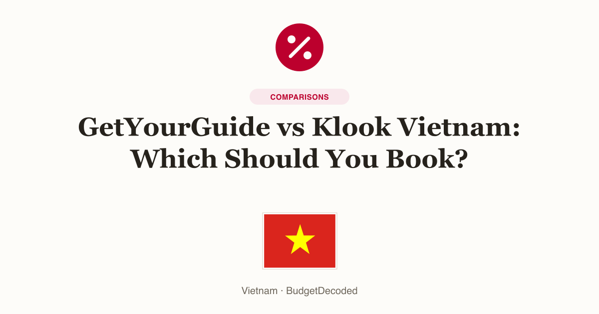 GetYourGuide vs Klook Vietnam: Which Should You Book?