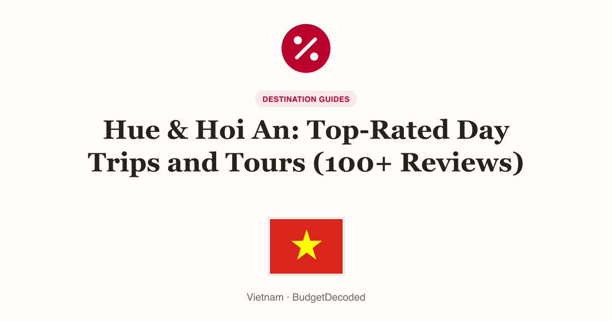 Hue & Hoi An: Top-Rated Day Trips and Tours (100+ Reviews)