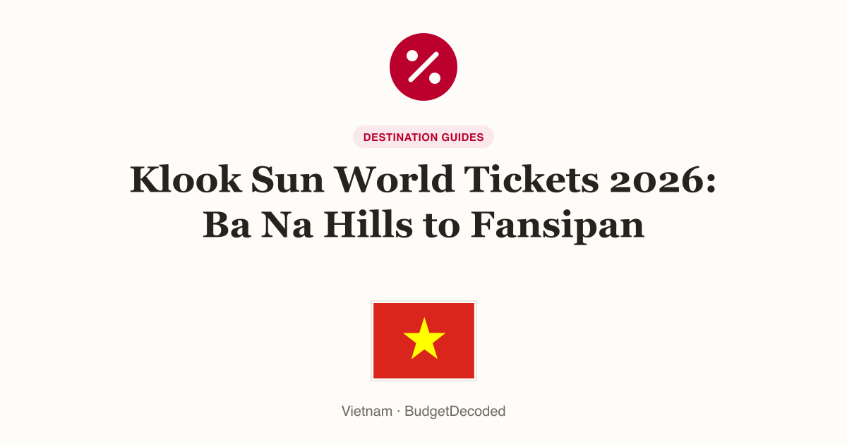 Klook Sun World Tickets 2026: Ba Na Hills to Fansipan