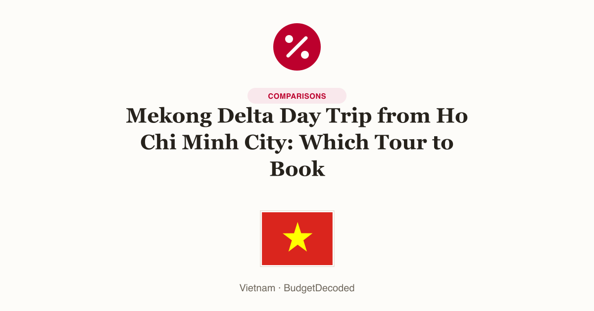 Mekong Delta Day Trip from Ho Chi Minh City: Which Tour to Book