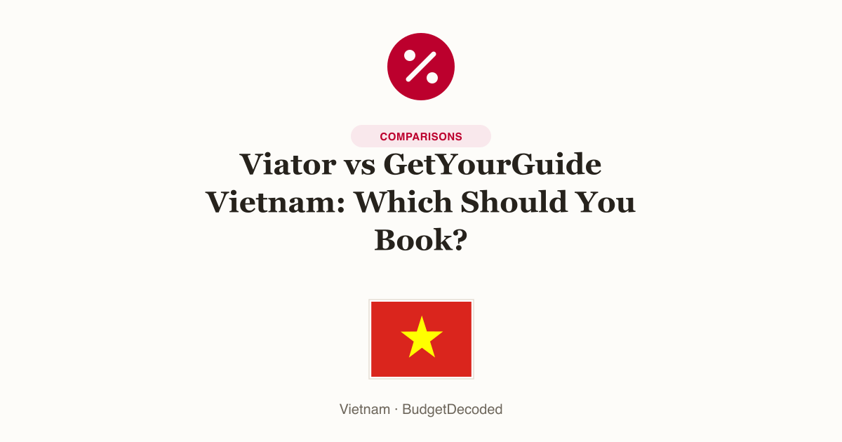 Viator vs GetYourGuide Vietnam: Which Should You Book?